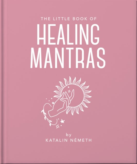 The Little Book of Healing Mantras