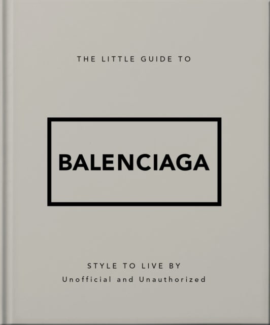 The Little Guide to Balenciaga