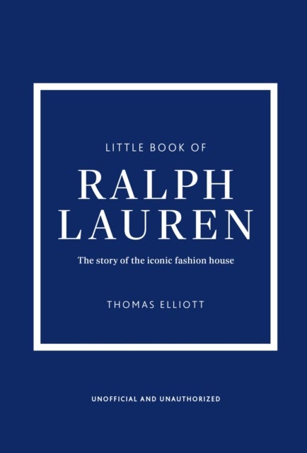 Little Book of Ralph Lauren - The story of the iconic fashion house