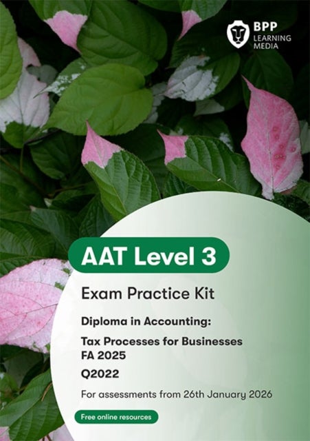 AAT Tax Processes for Businesses - Exam Practice Kit