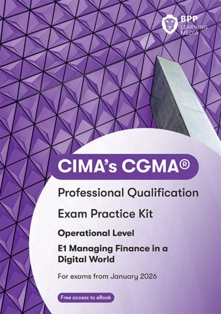 CIMA E1 Managing Finance in a Digital World - Exam Practice Kit
