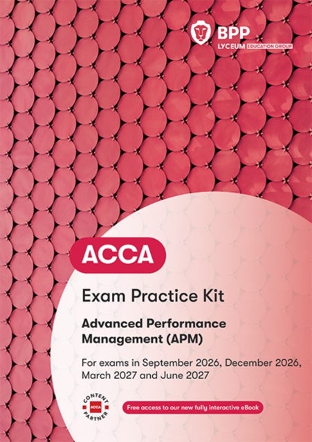 ACCA Advanced Performance Management - Exam Practice Kit