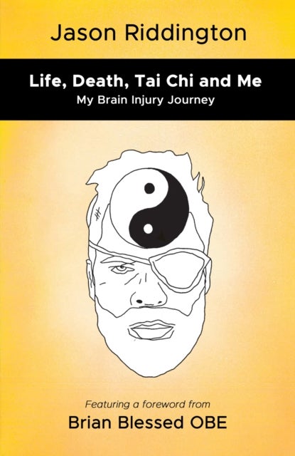 Life, Death, Tai Chi and Me - My Brain Injury Journey