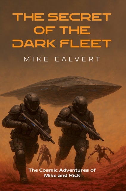 The Secret of the Dark Fleet - The Cosmic Adventures of Mike and Rick