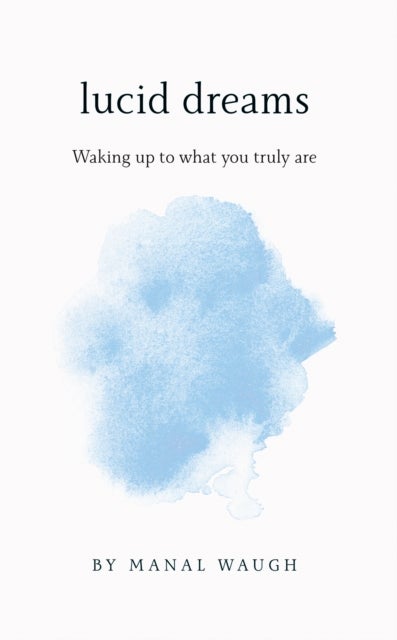 Lucid Dreams - Waking Up to What You Truly Are