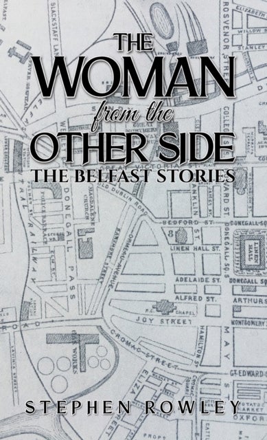 The Woman from the Other Side - The Belfast Stories