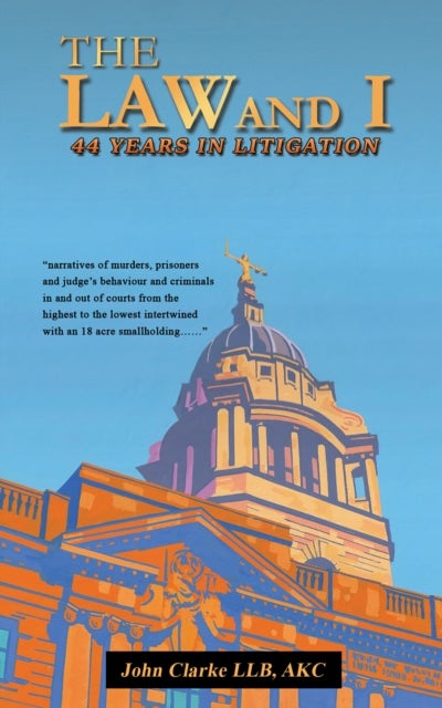 The Law and I - 44 Years in Litigation
