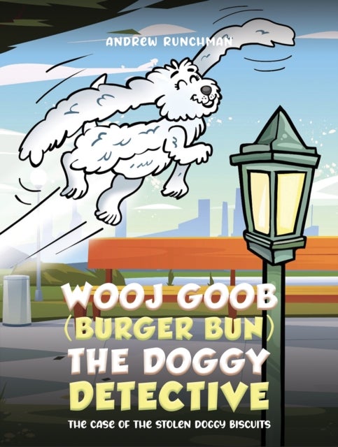 Wooj Goob (Burger Bun) the Doggy Detective - The Case of the Stolen Doggy Biscuits
