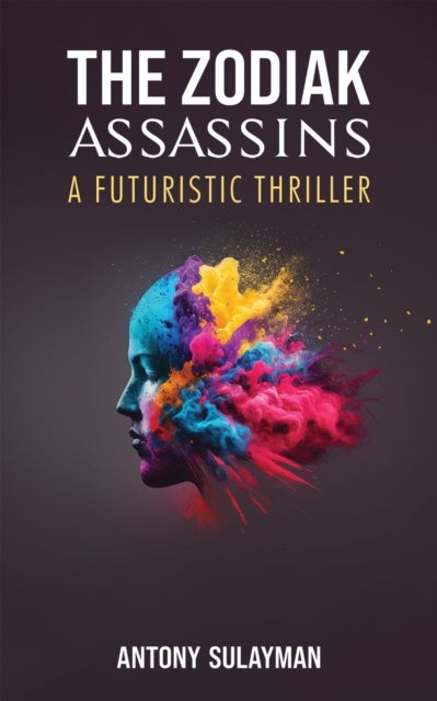 The Zodiak Assassins - A Futuristic Thriller
