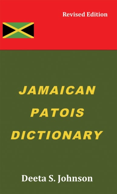 Jamaican Patois Dictionary - Revised Edition