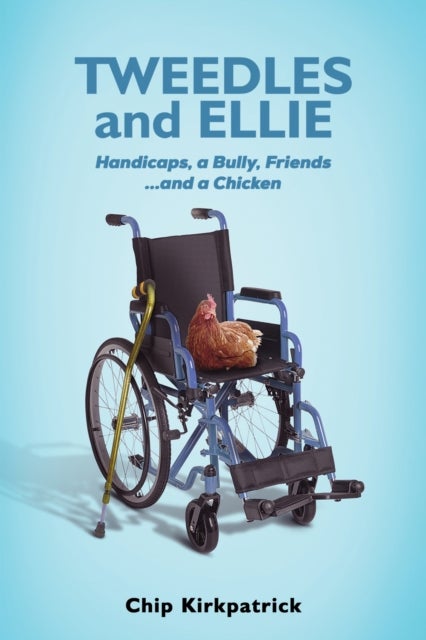 Tweedles and Ellie - Handicaps, a Bully, Friends...and a Chicken