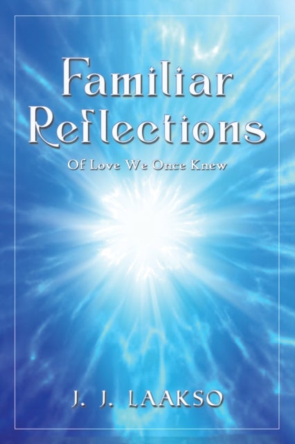 Familiar Reflections - Of Love We Once Knew