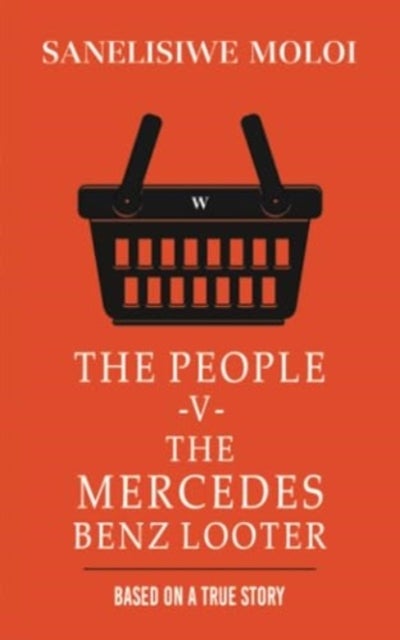 The People -V- The Mercedes Benz Looter