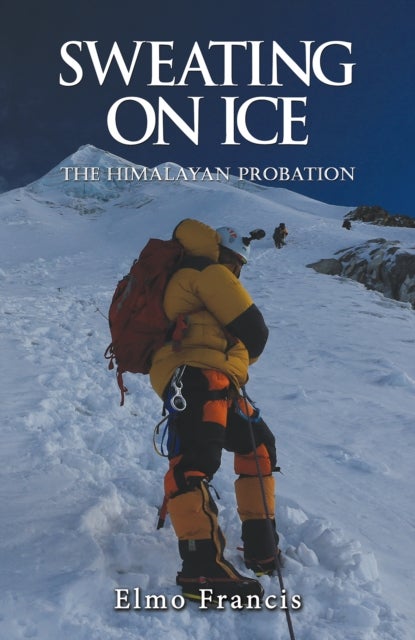 Sweating on Ice - The Himalayan Probation