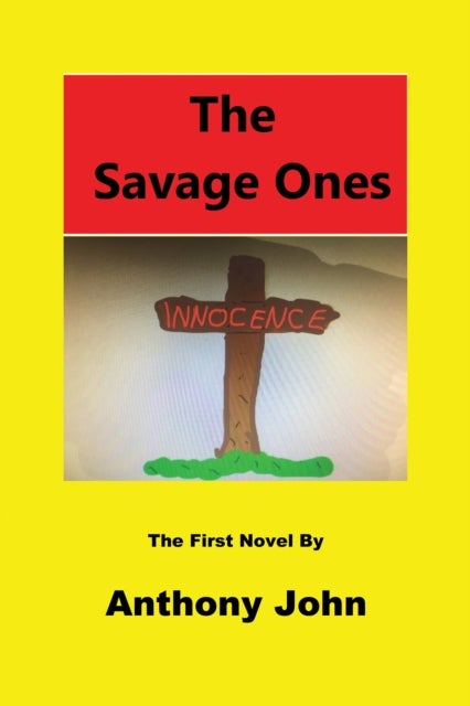 The Savage Ones - The First Novel