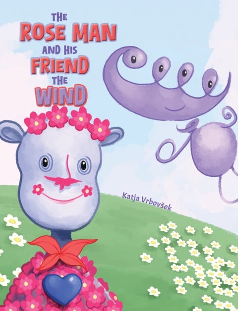 The Rose Man and His Friend the Wind