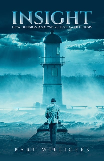 Insight - How Decision Analysis Relieved a Life Crisis