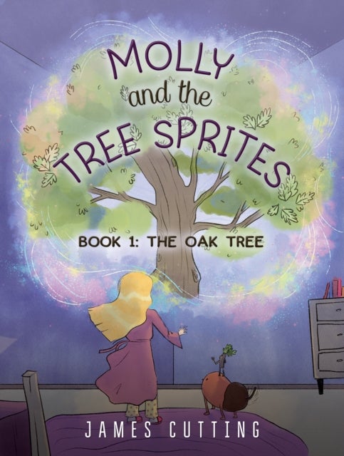 Molly and the Tree Sprites - Book 1: The Oak Tree