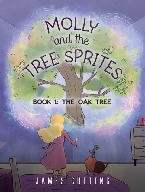 Molly and the Tree Sprites - Book 1: The Oak Tree