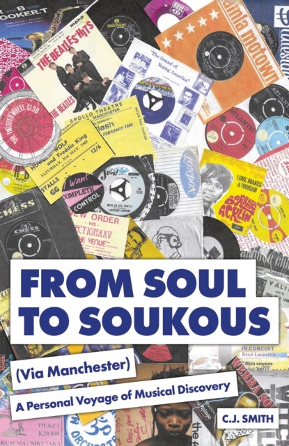 From Soul to Soukous (Via Manchester) - A Personal Voyage of Musical Discovery
