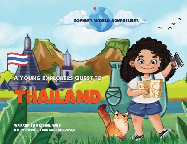 Sophie's World Adventures: - A Young Explorers Quest to Thailand