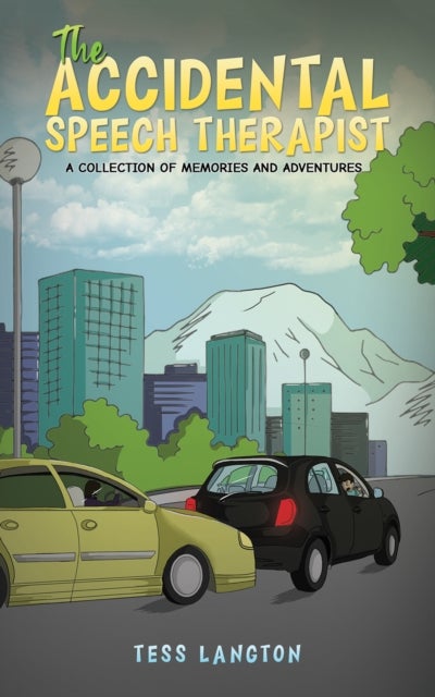 The Accidental Speech Therapist - A Collection Of Memories And Adventures