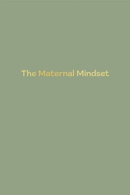 The Maternal Mindset - A journal for all mums going through the postnatal journey