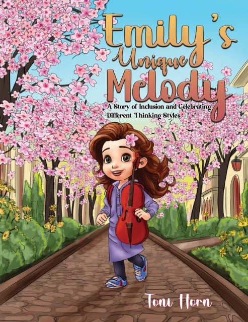 Emily's Unique Melody - A Story of Inclusion and Celebrating Different Thinking Styles