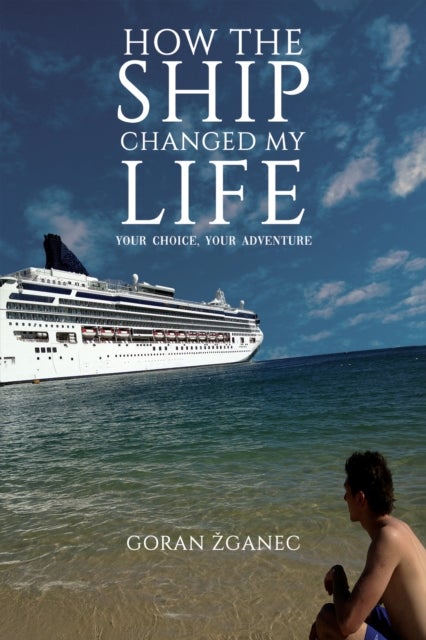 How the Ship Changed My Life - Your Choice, Your Adventure