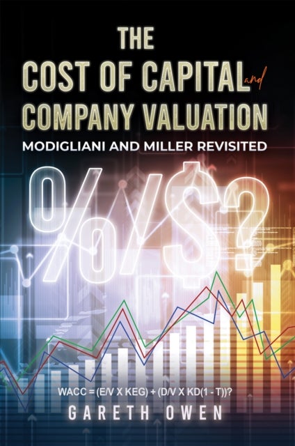 The Cost of Capital and Company Valuation - Modigliani and Miller Revisited