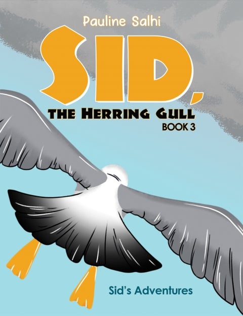 Sid, the Herring Gull – Book 3 - Sid's Adventures