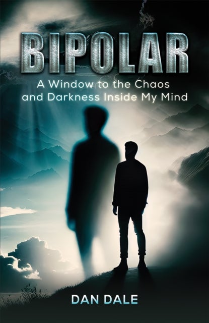 Bipolar - A Window to the Chaos and Darkness Inside My Mind