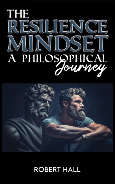 The Resilience Mindset - A Philosophical Journey