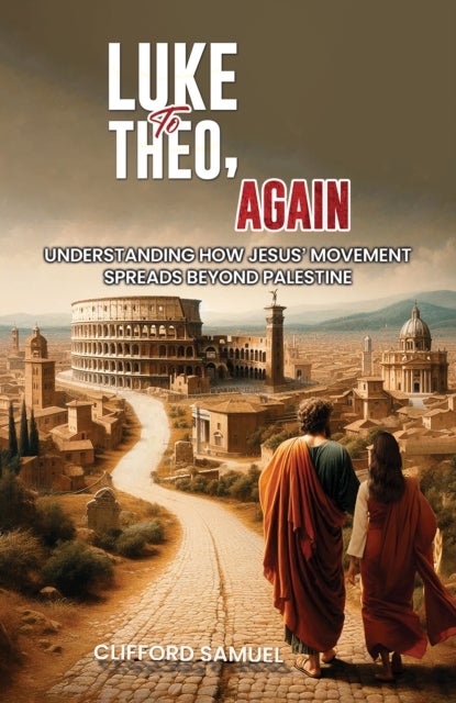 Luke to Theo, Again - Understanding How Jesus’ Movement Spreads Beyond Palestine
