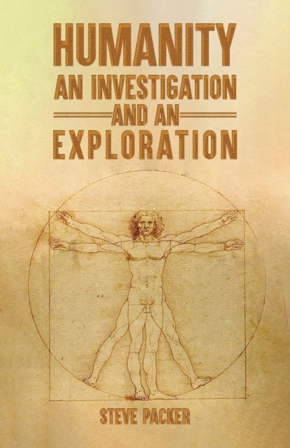 Humanity - An Investigation and an Exploration
