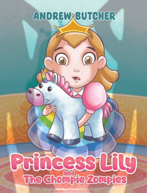 Princess Lily and The Chompie Zompies