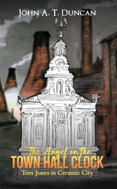 The Angel on the Town Hall Clock - Tom Jones in Ceramic City