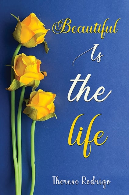 Beautiful Is the Life...