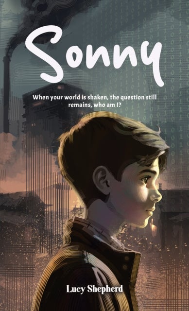Sonny - When your world is shaken, the question still remains, who am I?