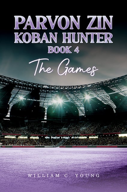 Parvon Zin Koban Hunter Book 4: The Games