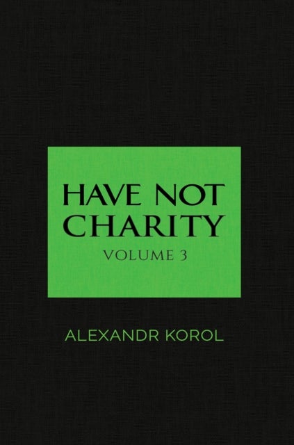 Have Not Charity - Volume 3