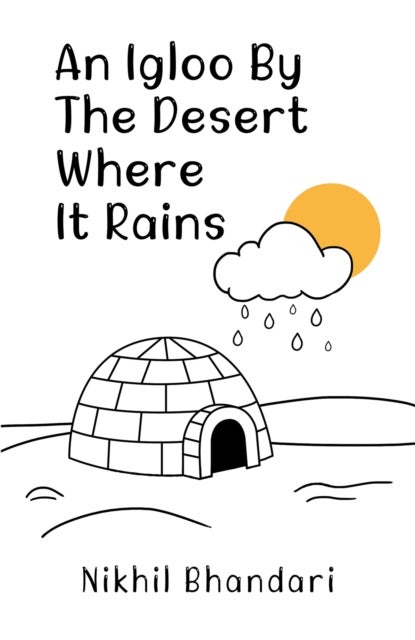 An Igloo by the Desert Where It Rains