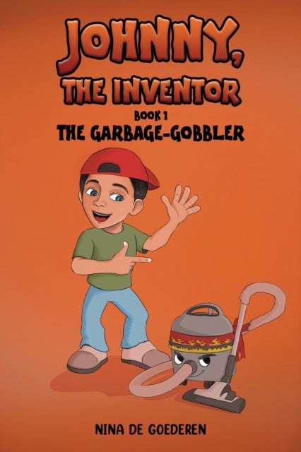 Johnny, The Inventor – Book 1 - The Garbage-Gobbler