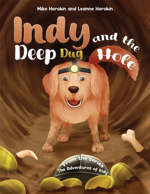 Indy and the Deep Dug Hole - From the Series: The Adventures of Indy