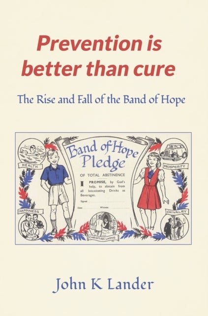Prevention Is Better than Cure - The Rise and Fall of the Band of Hope