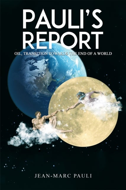 Pauli’s Report - Oil: Transitions Toward the End of a World