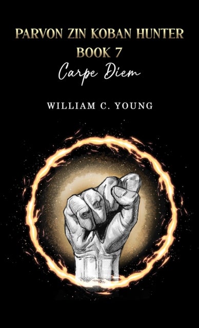 Parvon Zin Koban Hunter Book 7: Carpe Diem