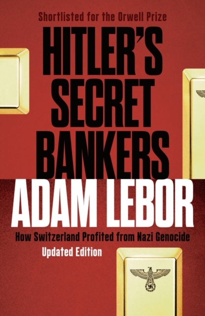 Hitler's Secret Bankers - How Switzerland Profited from Nazi Genocide