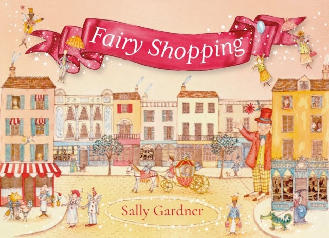 Fairy Shopping - A beautiful gift book from the award-winning author of I, Coriander