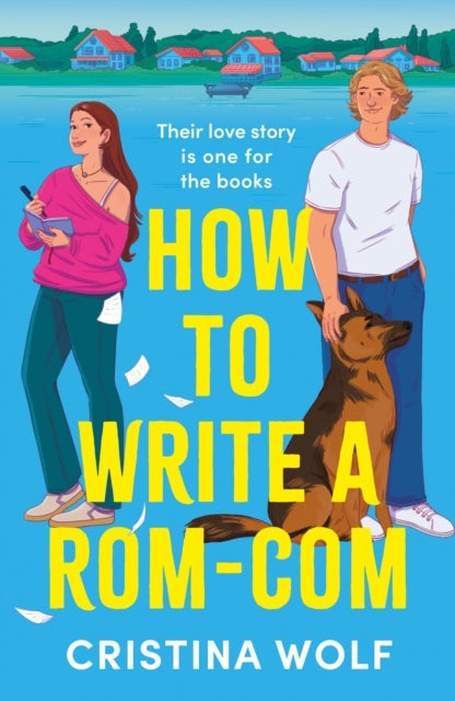 How to Write a Rom-Com - The must-read bookish romance brand-new for 2025, perfect for fans of small town love stories